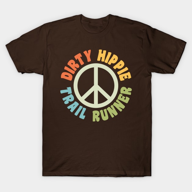 Dirty Hippie Trail Runner Peace Sign Trail Running T-Shirt by PodDesignShop